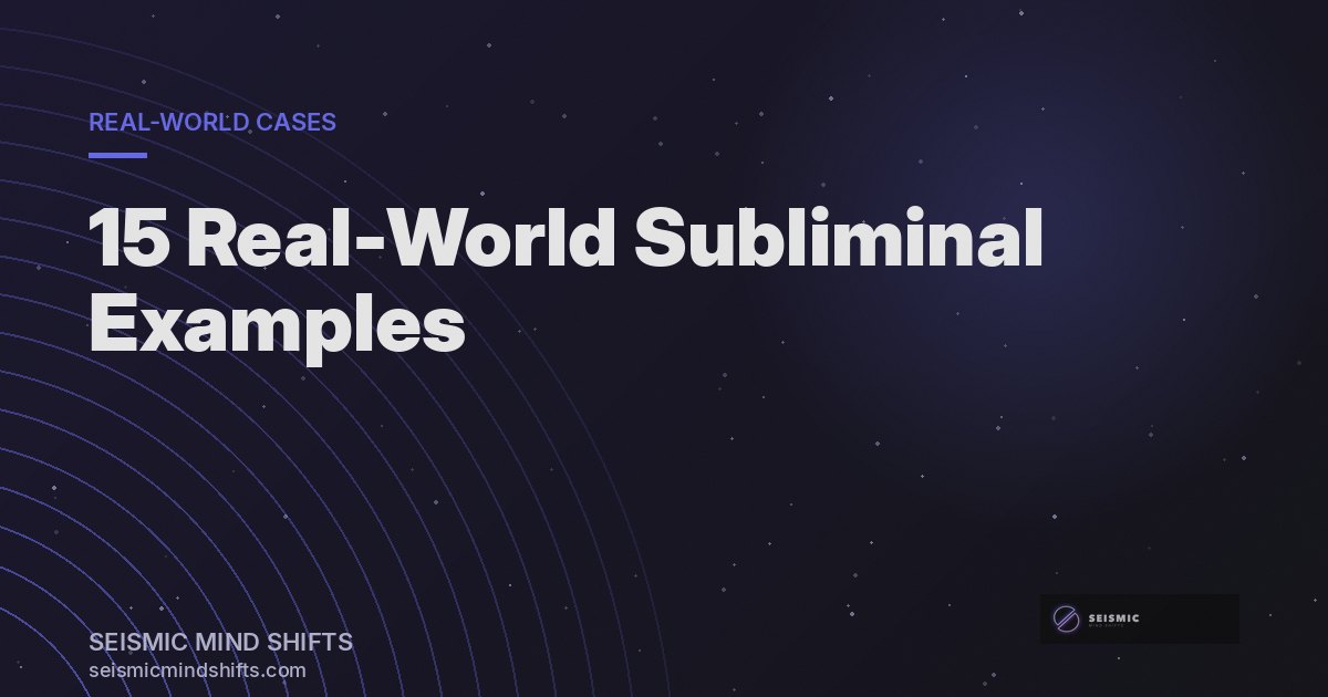 Subliminal Examples: 15 Real-World Cases (And What They Reveal About Your Mind) | Seismic Mind Shifts